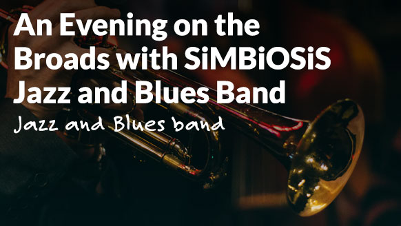 An Evening on the Broads with SiMBiOSiS Jazz and Blues Band
