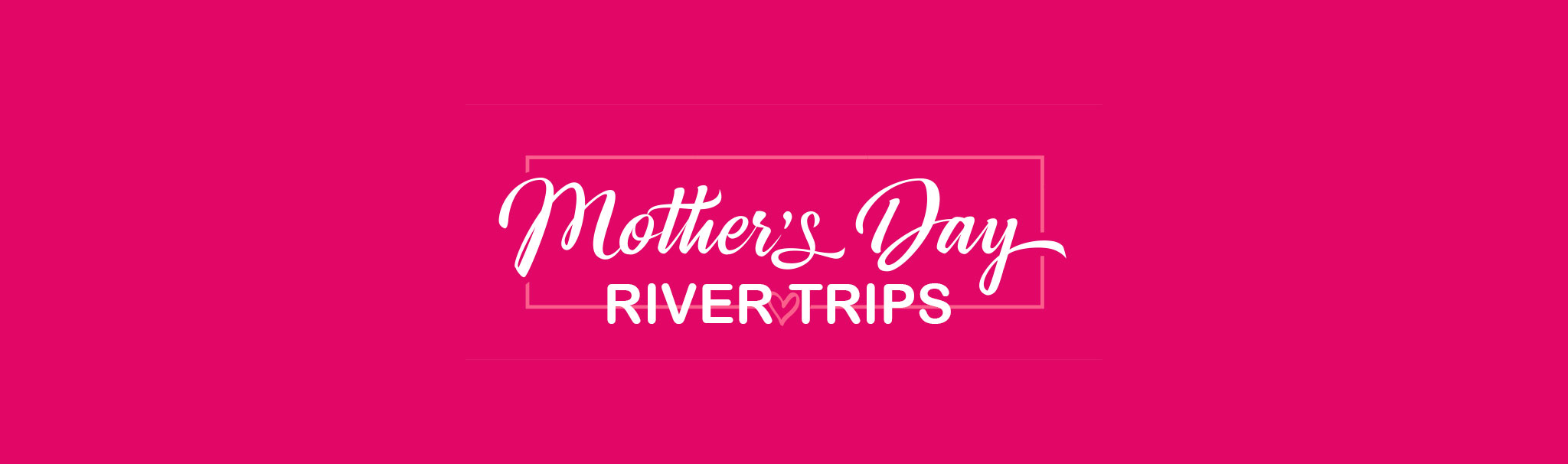 Mother's Day River Trips